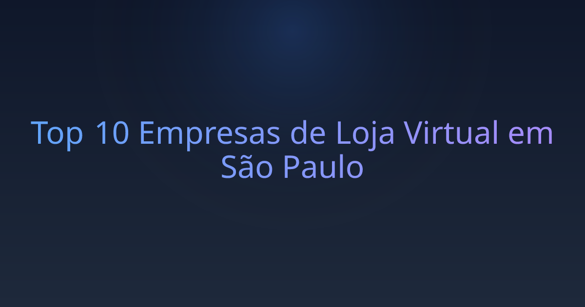 Top 10 Empresas de Loja Virtual em São Paulo