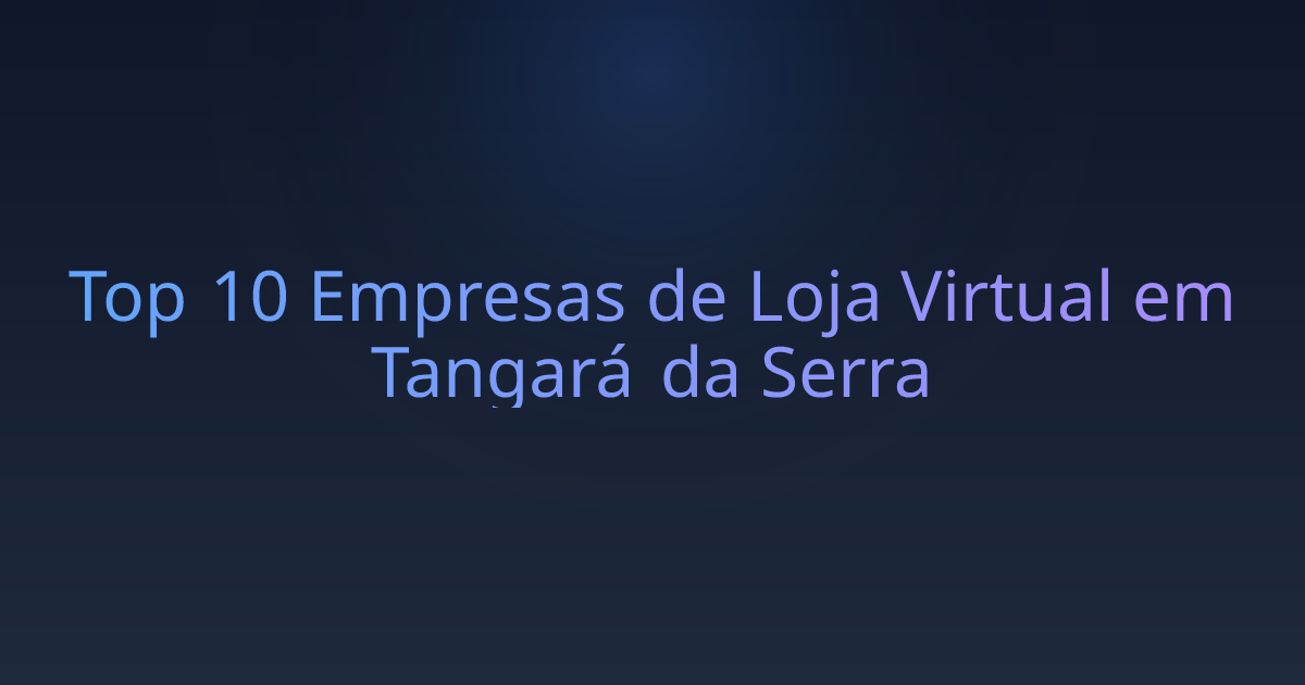 Top 10 Empresas de Loja Virtual em Tangará da Serra