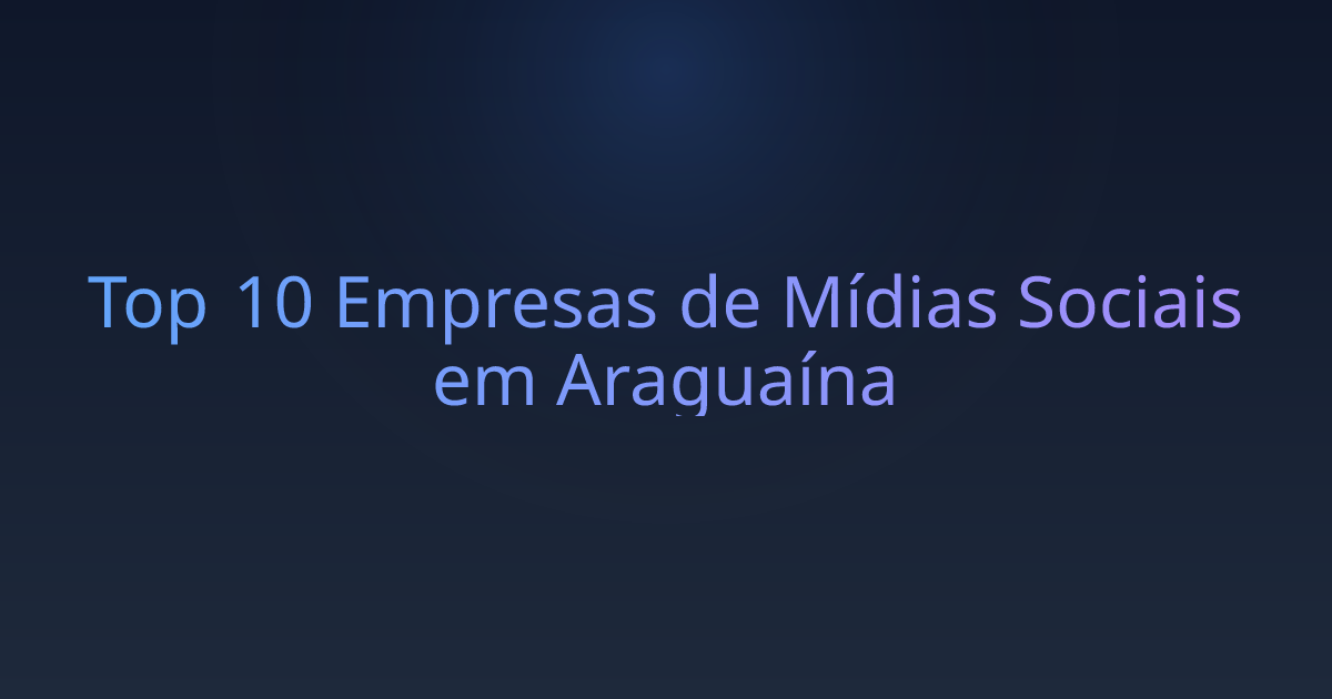 Top 10 Empresas de Mídias Sociais em Araguaína