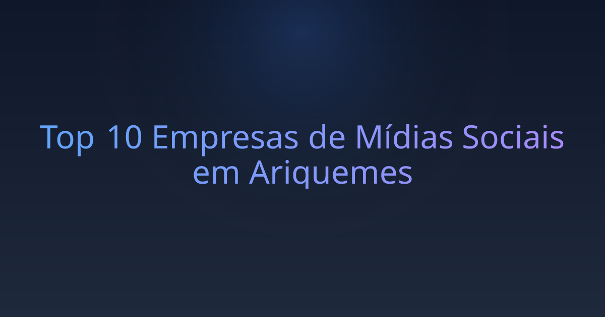Top 10 Empresas de Mídias Sociais em Ariquemes