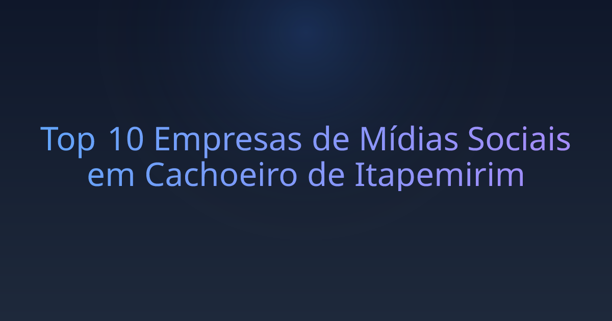Top 10 Empresas de Mídias Sociais em Cachoeiro de Itapemirim