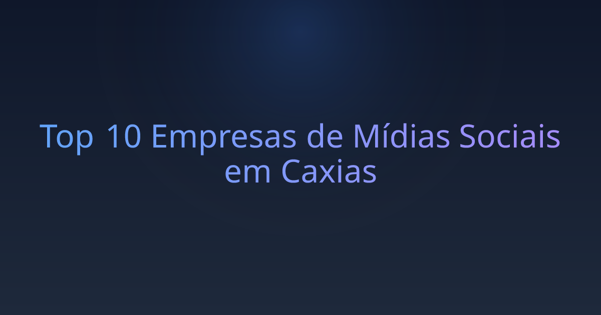 Top 10 Empresas de Mídias Sociais em Caxias