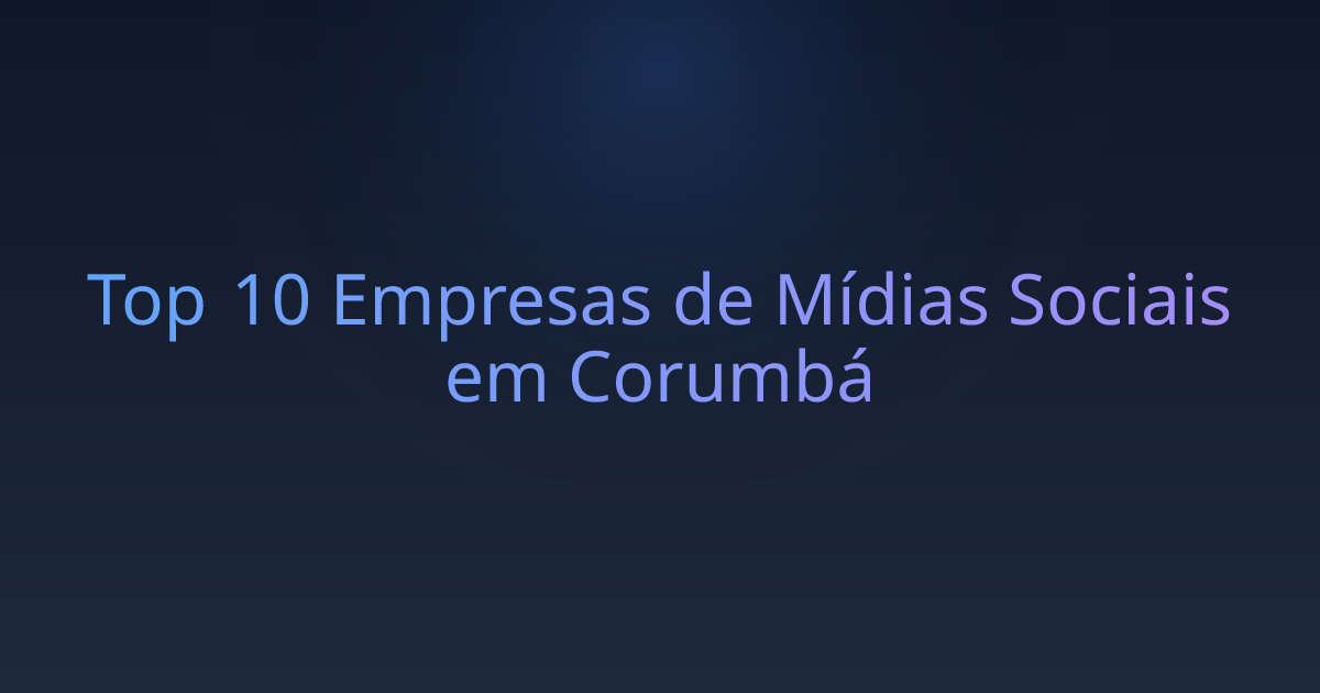 Top 10 Empresas de Mídias Sociais em Corumbá