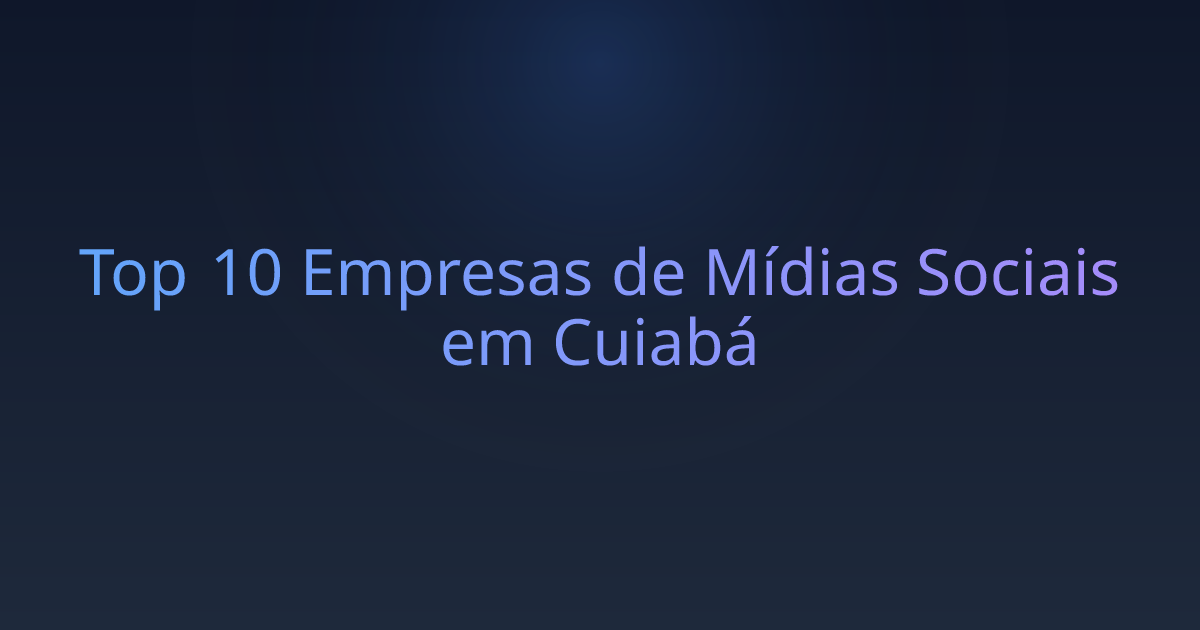 Top 10 Empresas de Mídias Sociais em Cuiabá