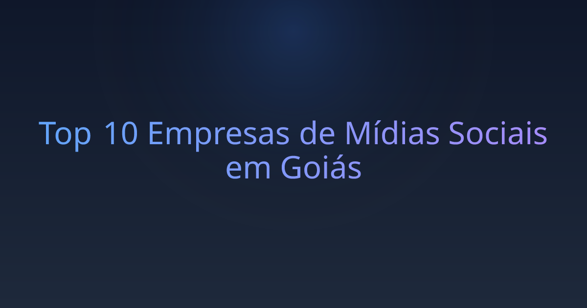 Top 10 Empresas de Mídias Sociais em Goiás