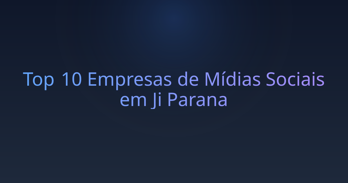 Top 10 Empresas de Mídias Sociais em Ji Parana