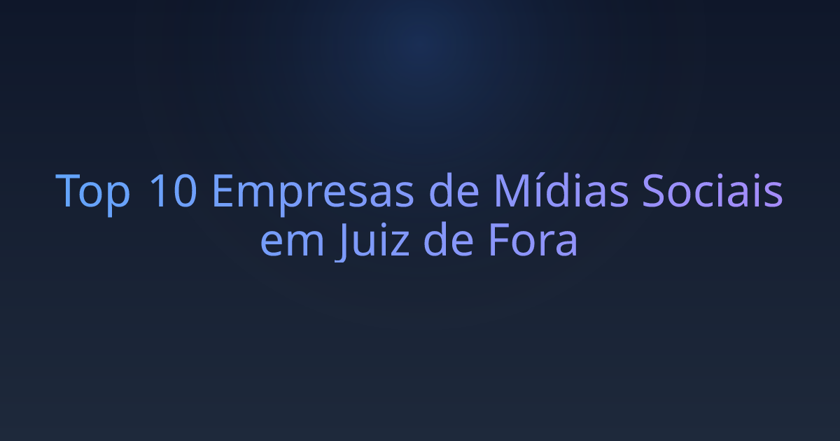 Top 10 Empresas de Mídias Sociais em Juiz de Fora
