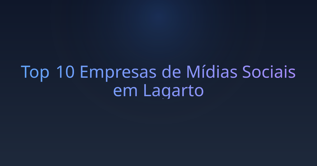 Top 10 Empresas de Mídias Sociais em Lagarto