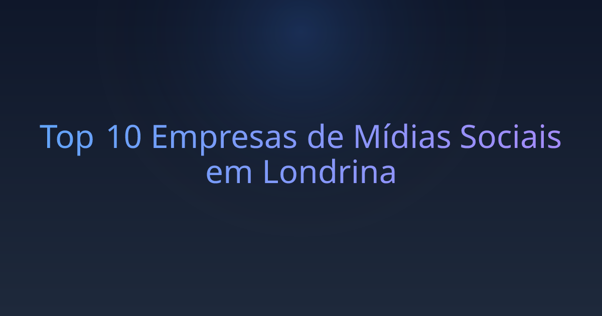 Top 10 Empresas de Mídias Sociais em Londrina