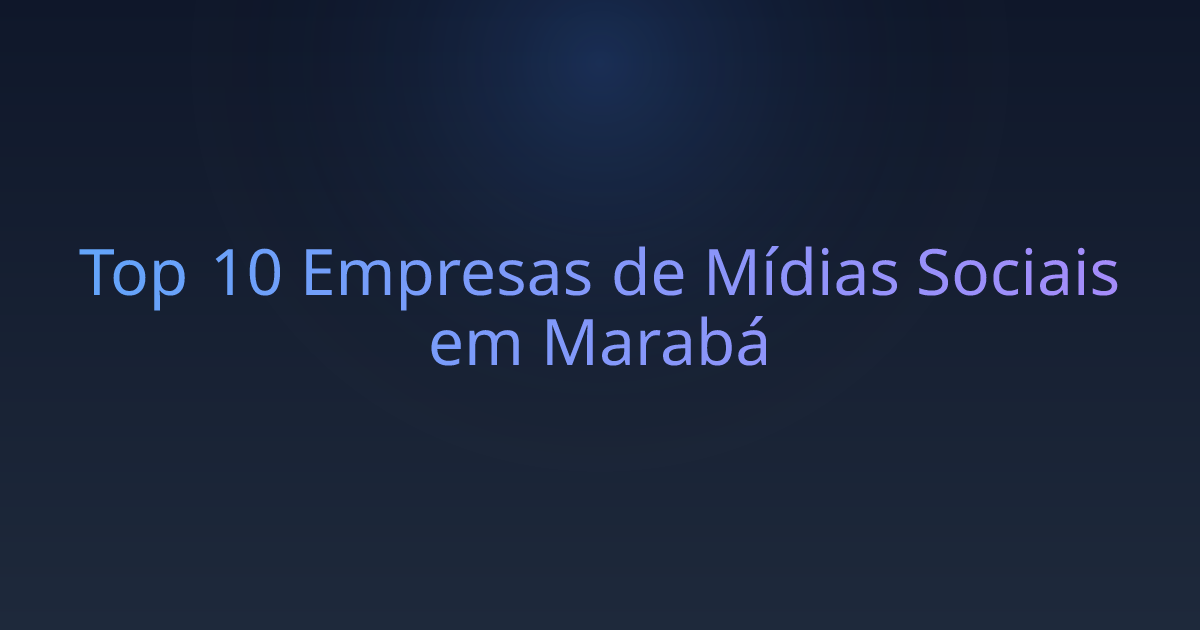 Top 10 Empresas de Mídias Sociais em Marabá