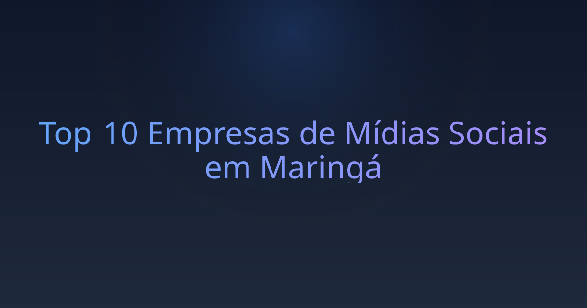 Top 10 Empresas de Mídias Sociais em Maringá