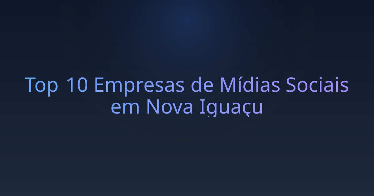 Top 10 Empresas de Mídias Sociais em Nova Iguaçu