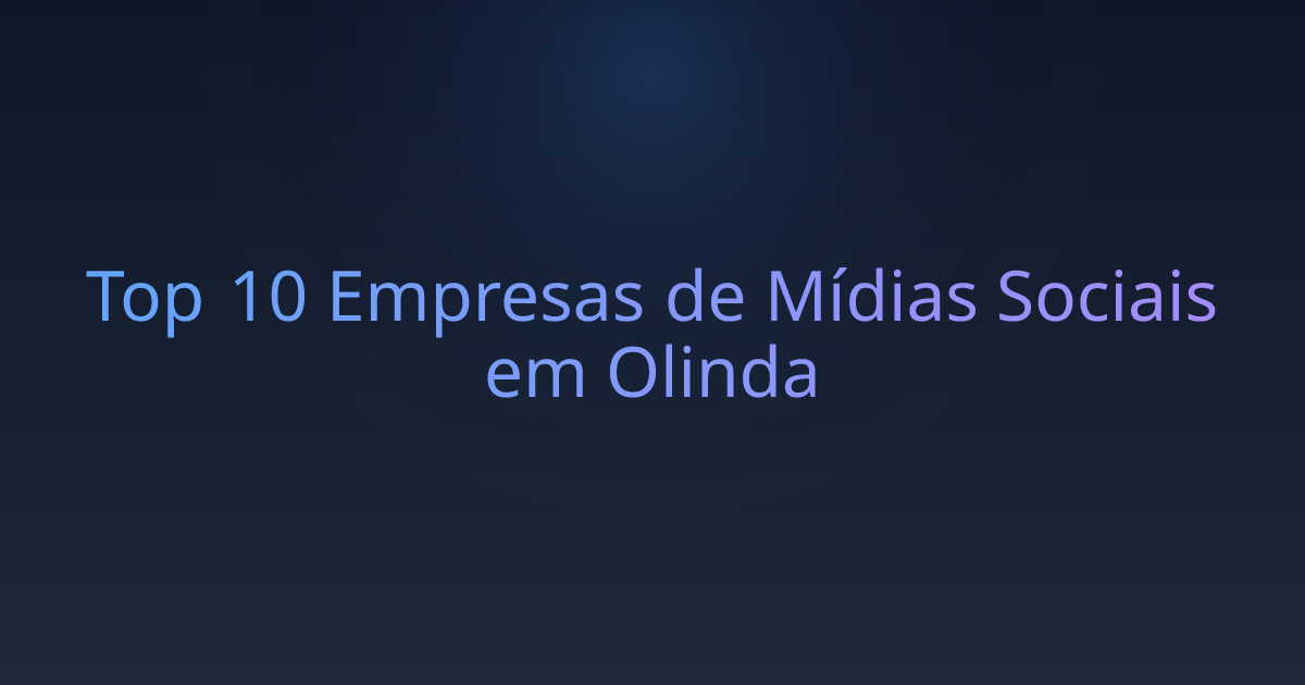Top 10 Empresas de Mídias Sociais em Olinda