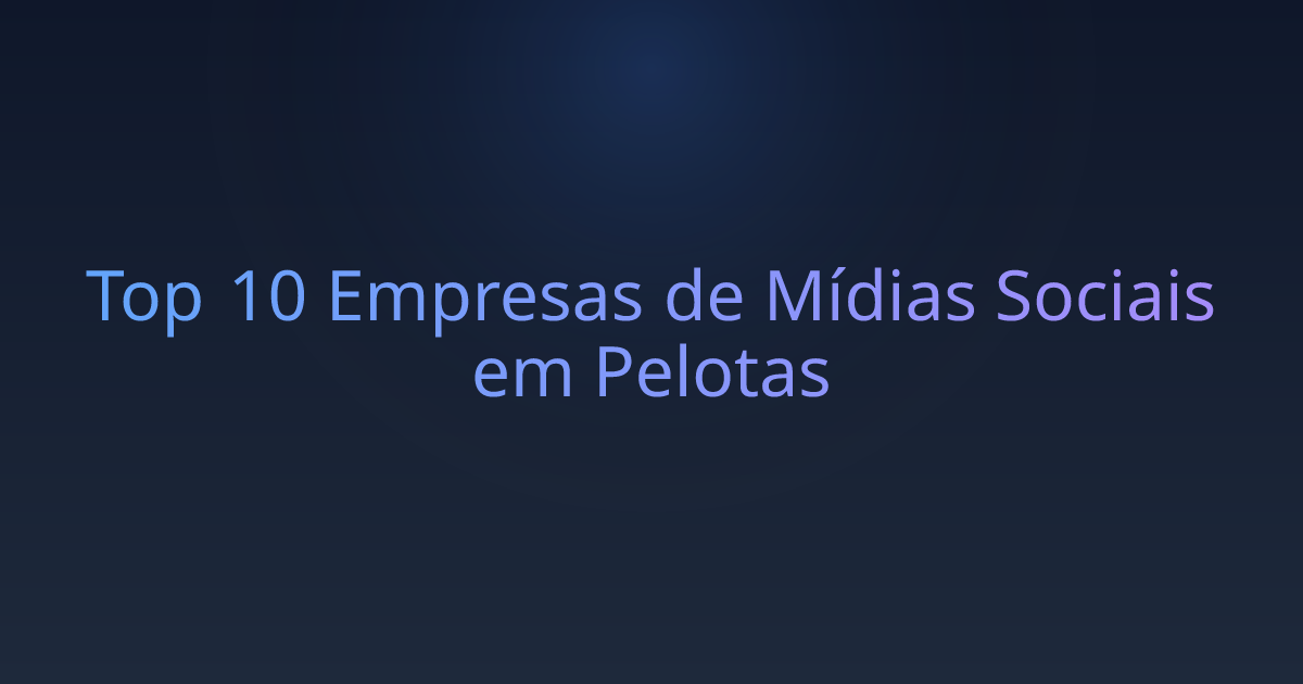 Top 10 Empresas de Mídias Sociais em Pelotas