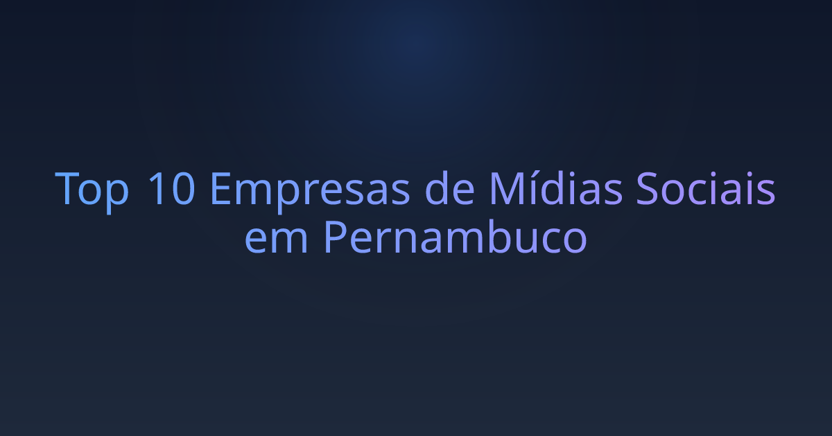 Top 10 Empresas de Mídias Sociais em Pernambuco