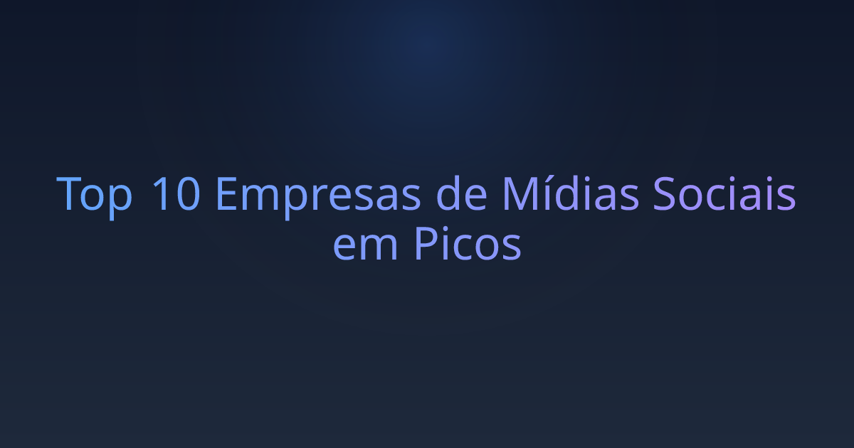 Top 10 Empresas de Mídias Sociais em Picos