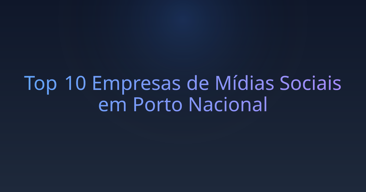 Top 10 Empresas de Mídias Sociais em Porto Nacional
