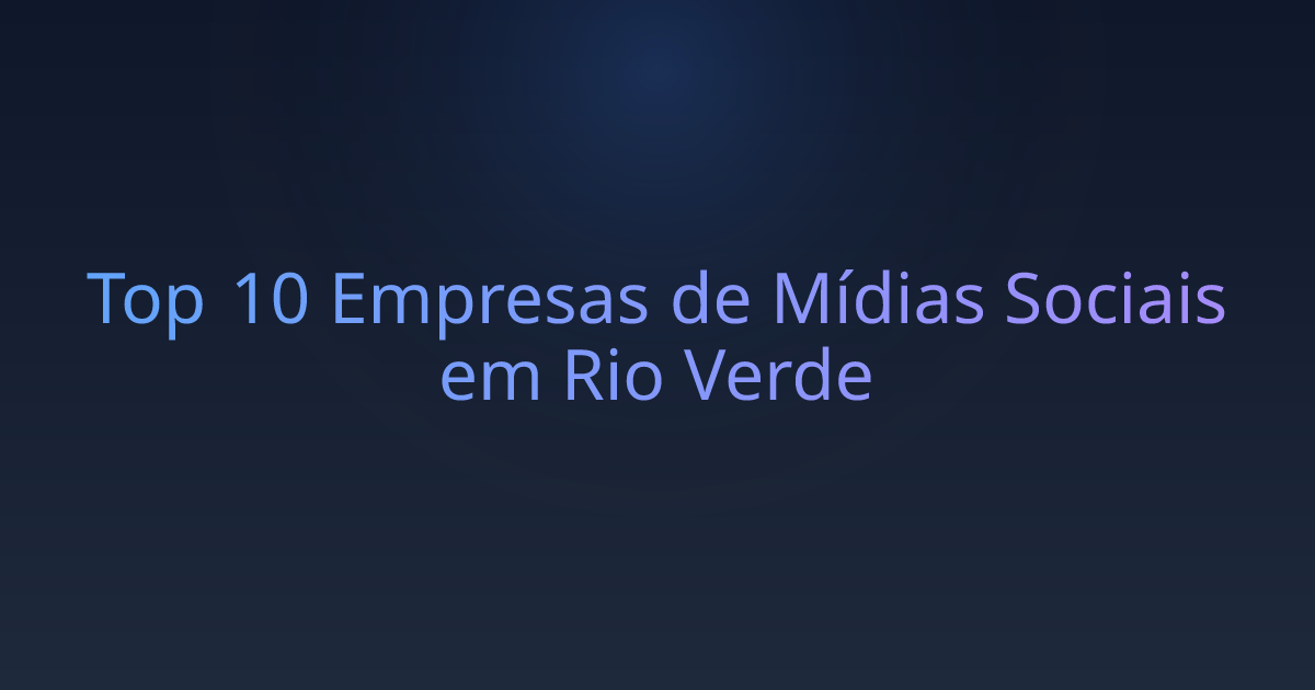 Top 10 Empresas de Mídias Sociais em Rio Verde