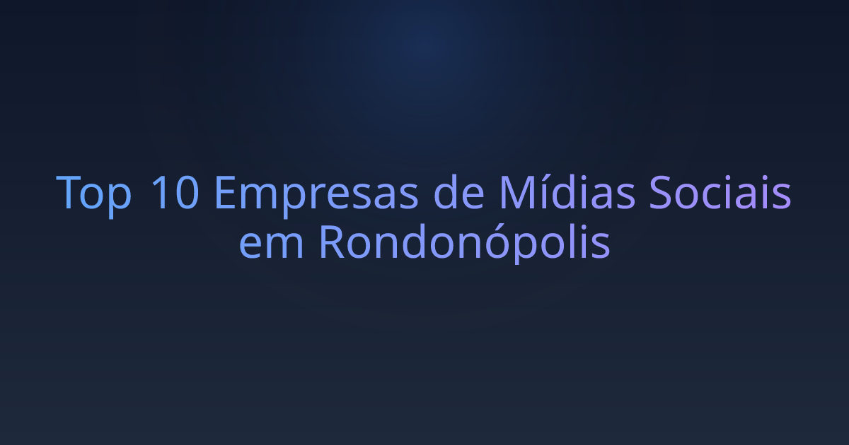 Top 10 Empresas de Mídias Sociais em Rondonópolis