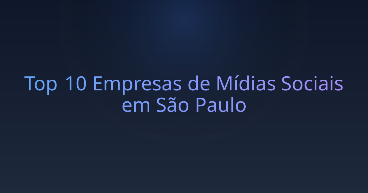 Top 10 Empresas de Mídias Sociais em São Paulo