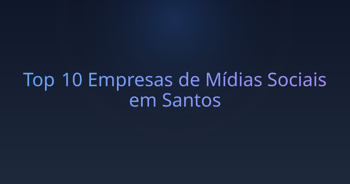 Top 10 Empresas de Mídias Sociais em Santos