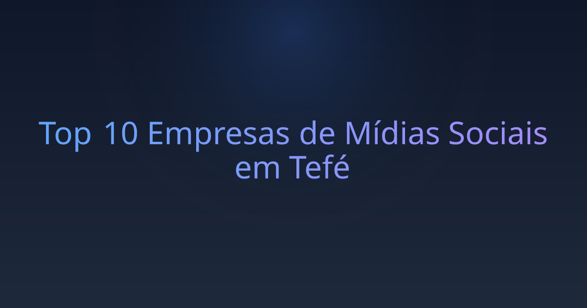 Top 10 Empresas de Mídias Sociais em Tefé