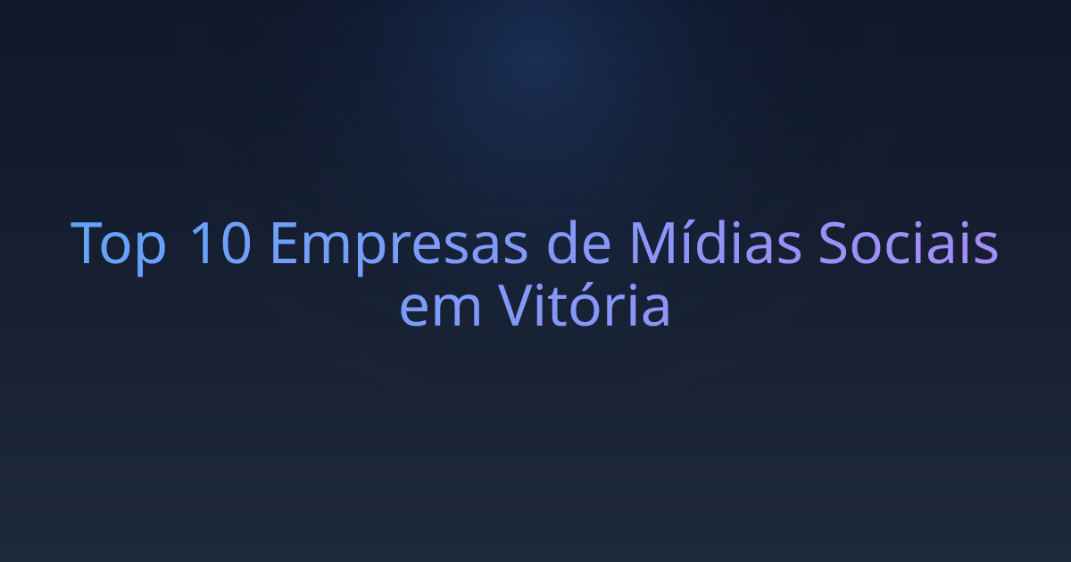 Top 10 Empresas de Mídias Sociais em Vitória