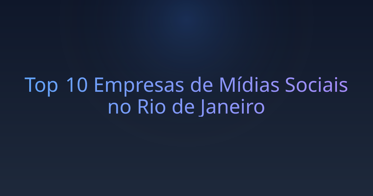 Top 10 Empresas de Mídias Sociais no Rio de Janeiro