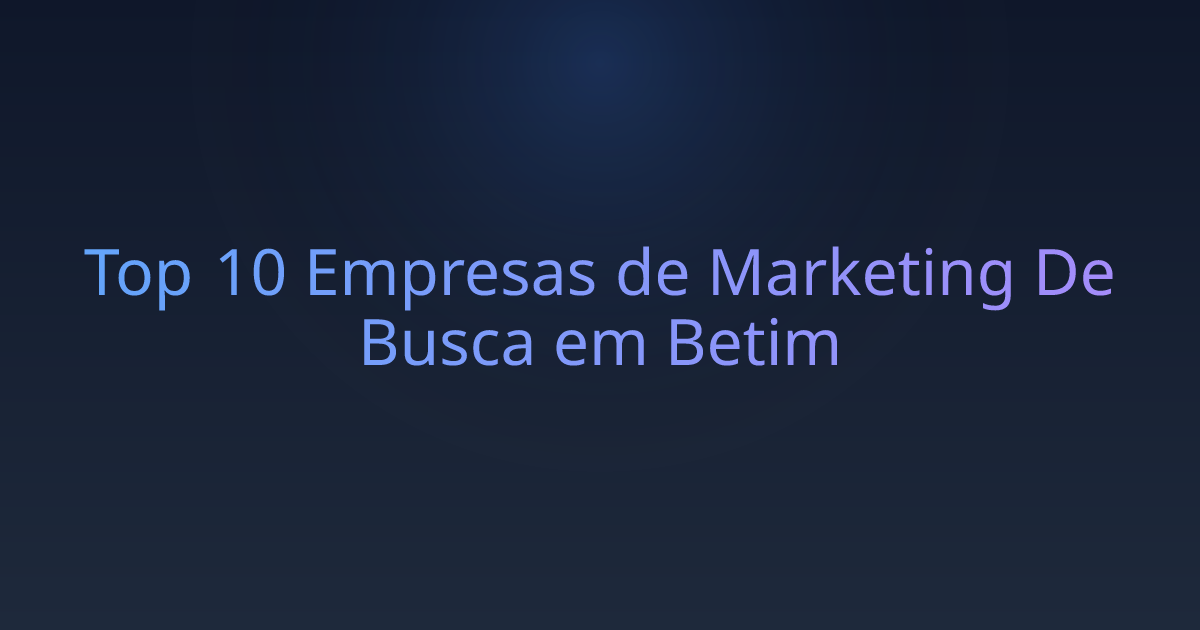 Top 10 Empresas de Marketing De Busca em Betim