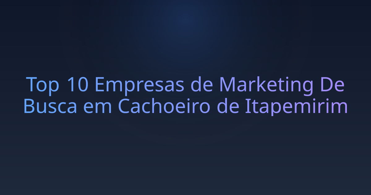 Top 10 Empresas de Marketing De Busca em Cachoeiro de Itapemirim