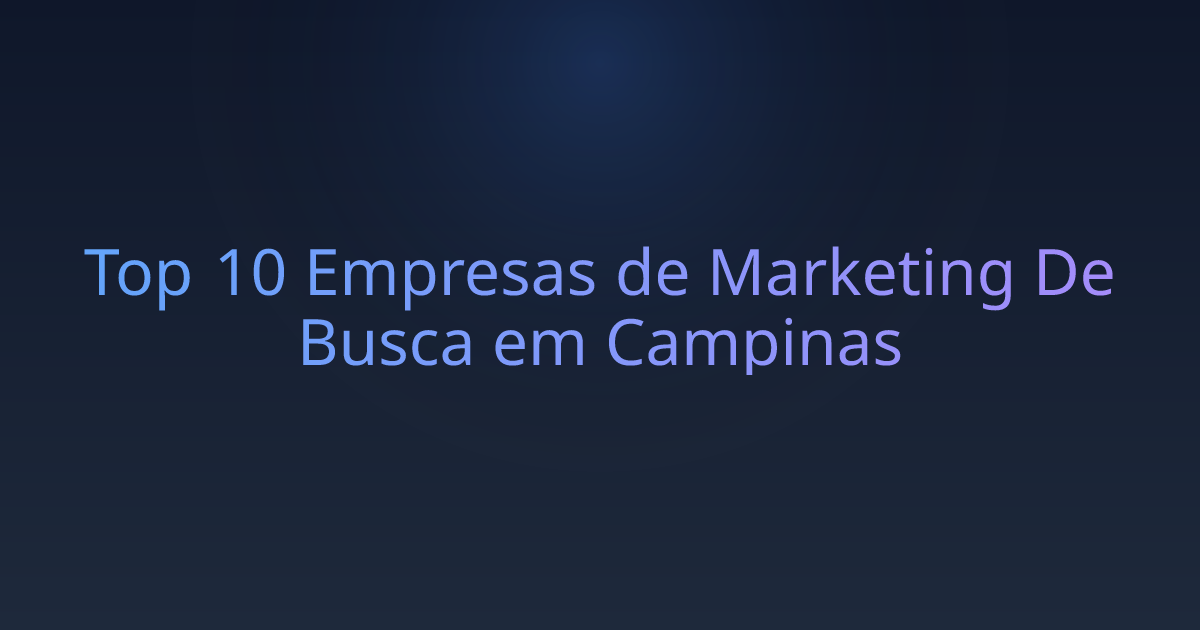 Top 10 Empresas de Marketing De Busca em Campinas
