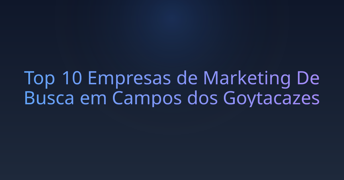 Top 10 Empresas de Marketing De Busca em Campos dos Goytacazes