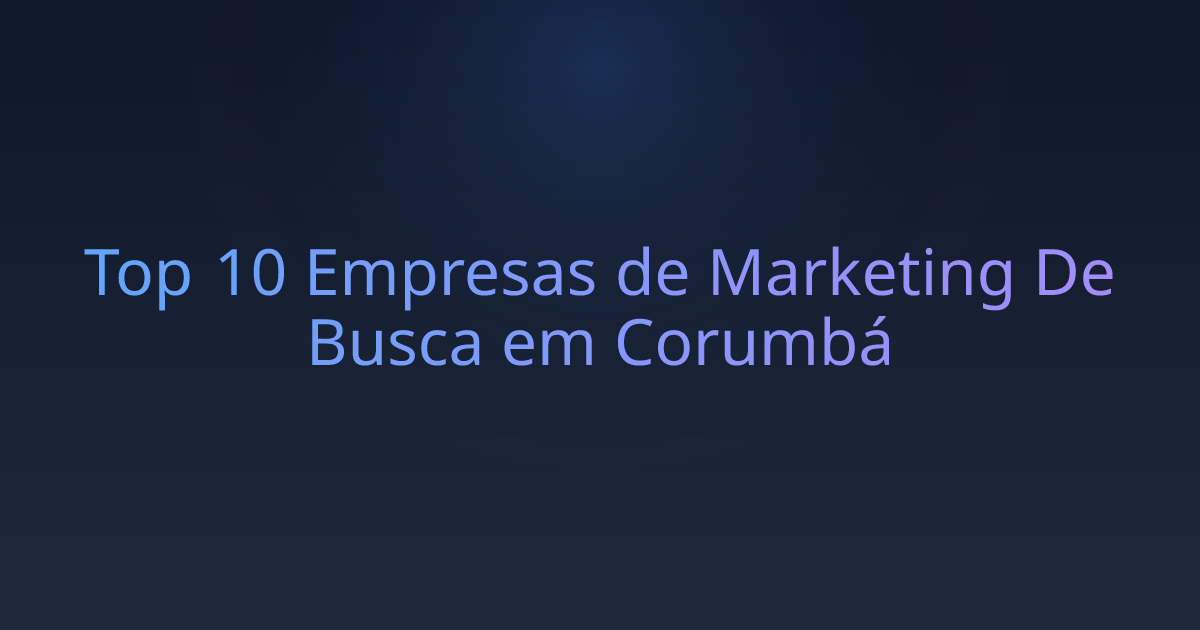 Top 10 Empresas de Marketing De Busca em Corumbá