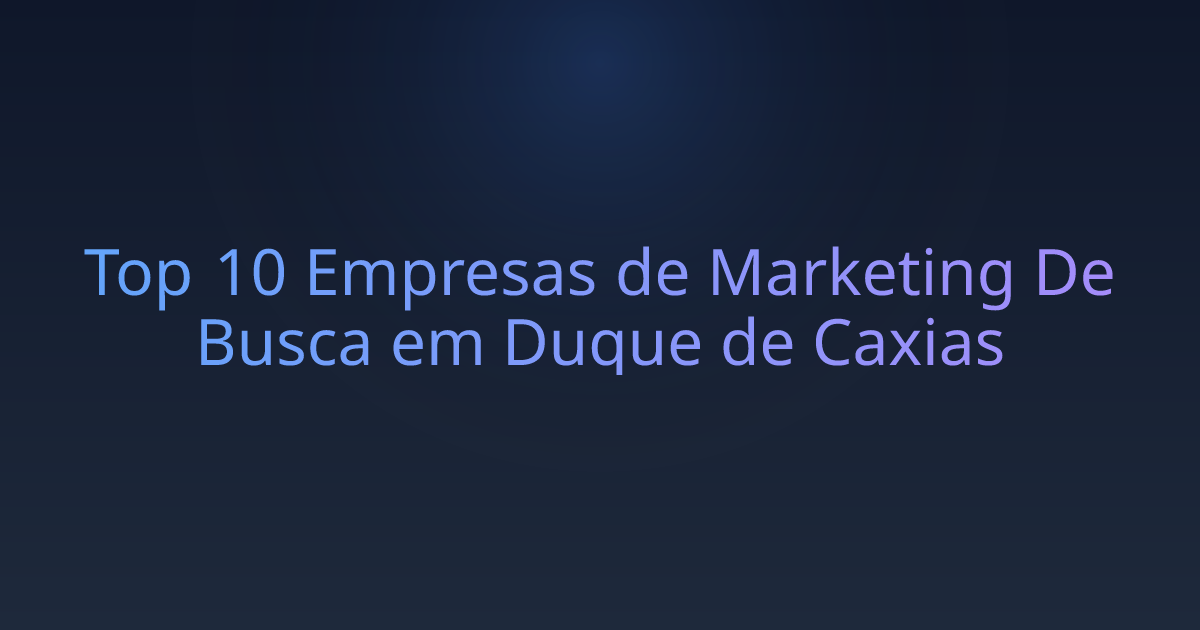 Top 10 Empresas de Marketing De Busca em Duque de Caxias