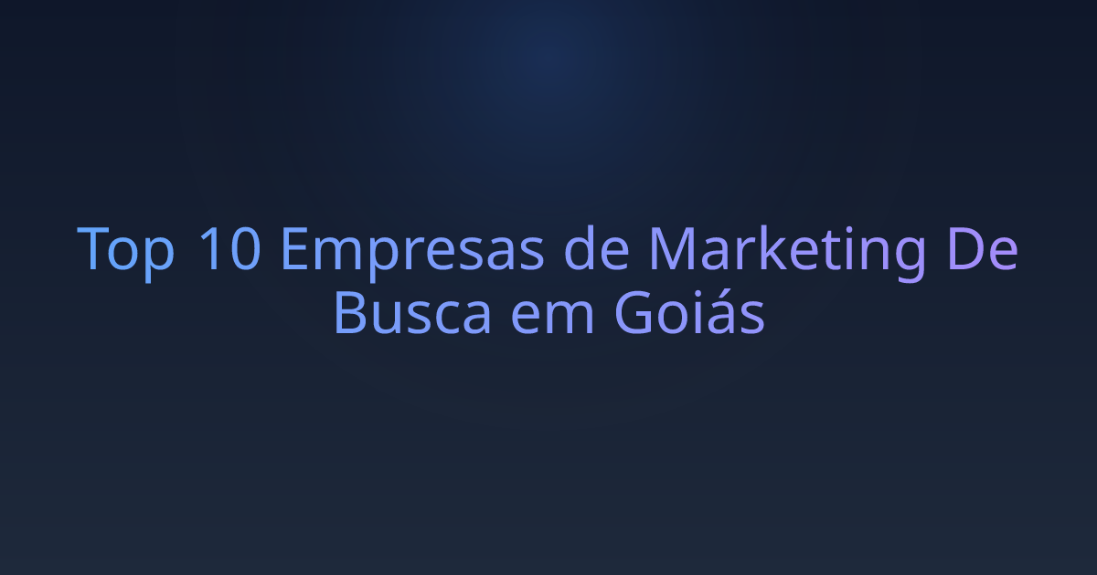 Top 10 Empresas de Marketing De Busca em Goiás