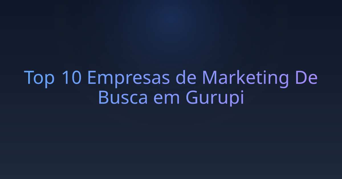 Top 10 Empresas de Marketing De Busca em Gurupi