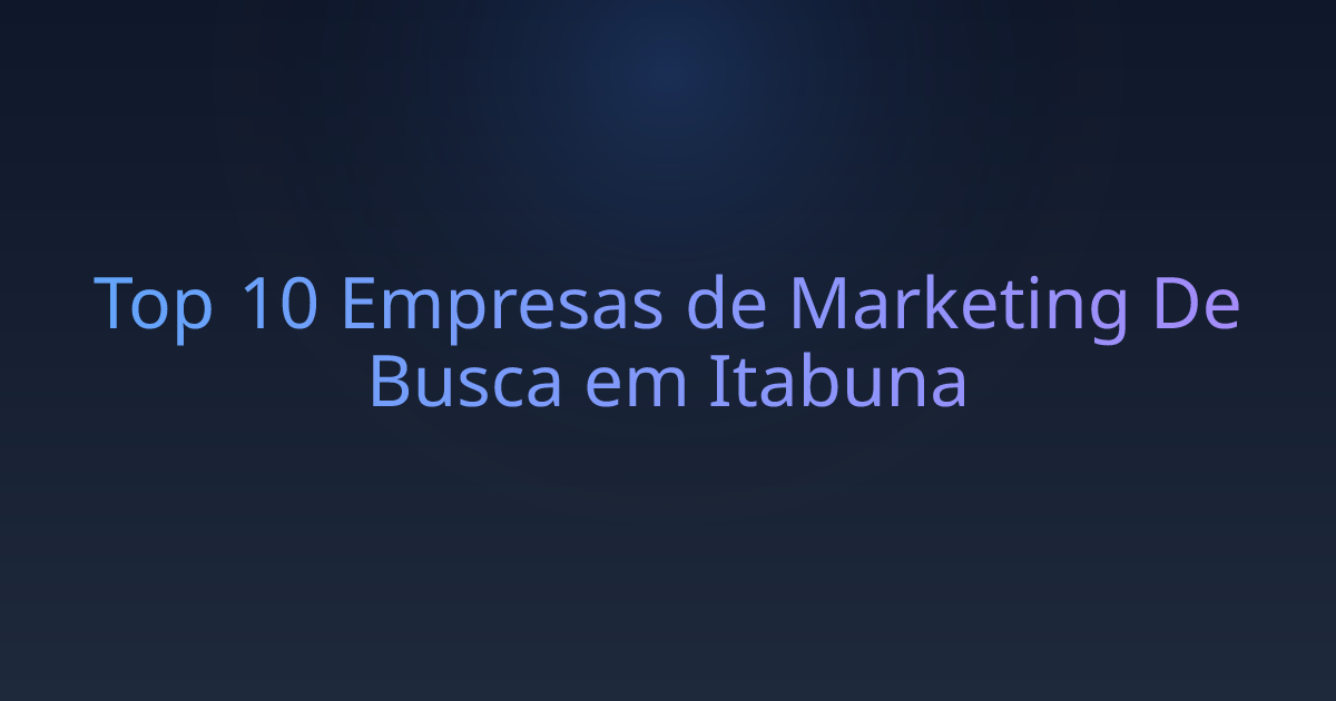 Top 10 Empresas de Marketing De Busca em Itabuna