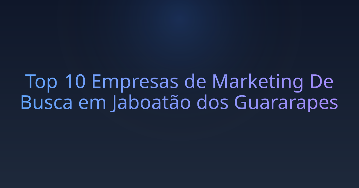 Top 10 Empresas de Marketing De Busca em Jaboatão dos Guararapes