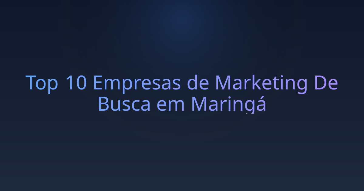 Top 10 Empresas de Marketing De Busca em Maringá