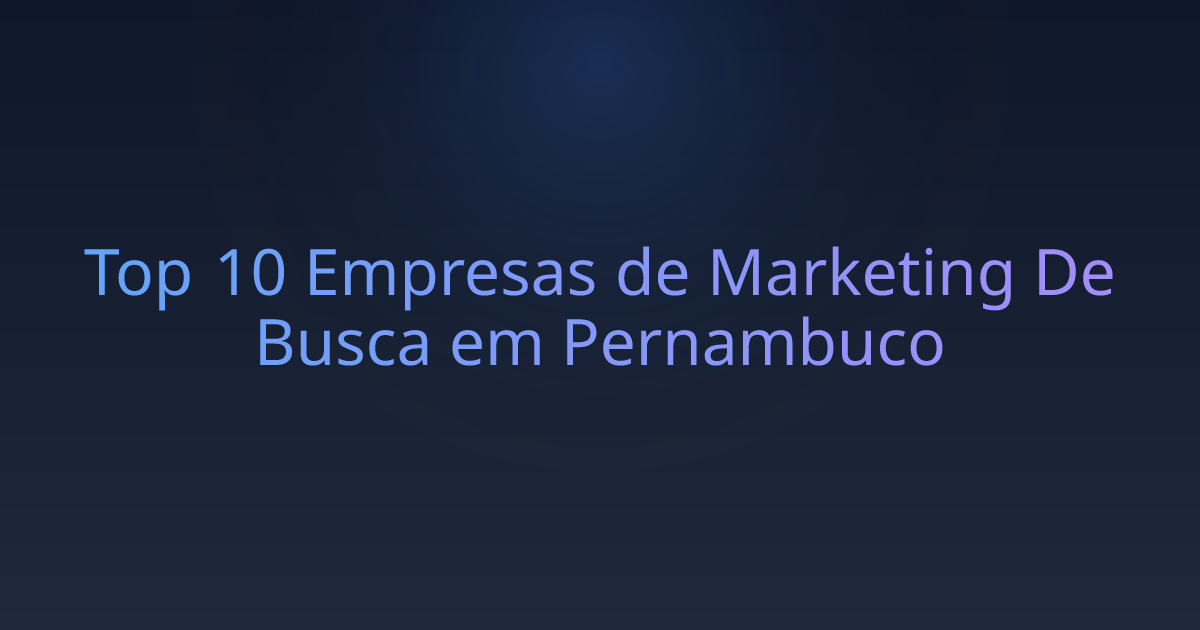 Top 10 Empresas de Marketing De Busca em Pernambuco