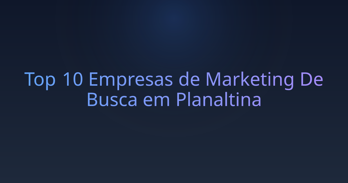 Top 10 Empresas de Marketing De Busca em Planaltina