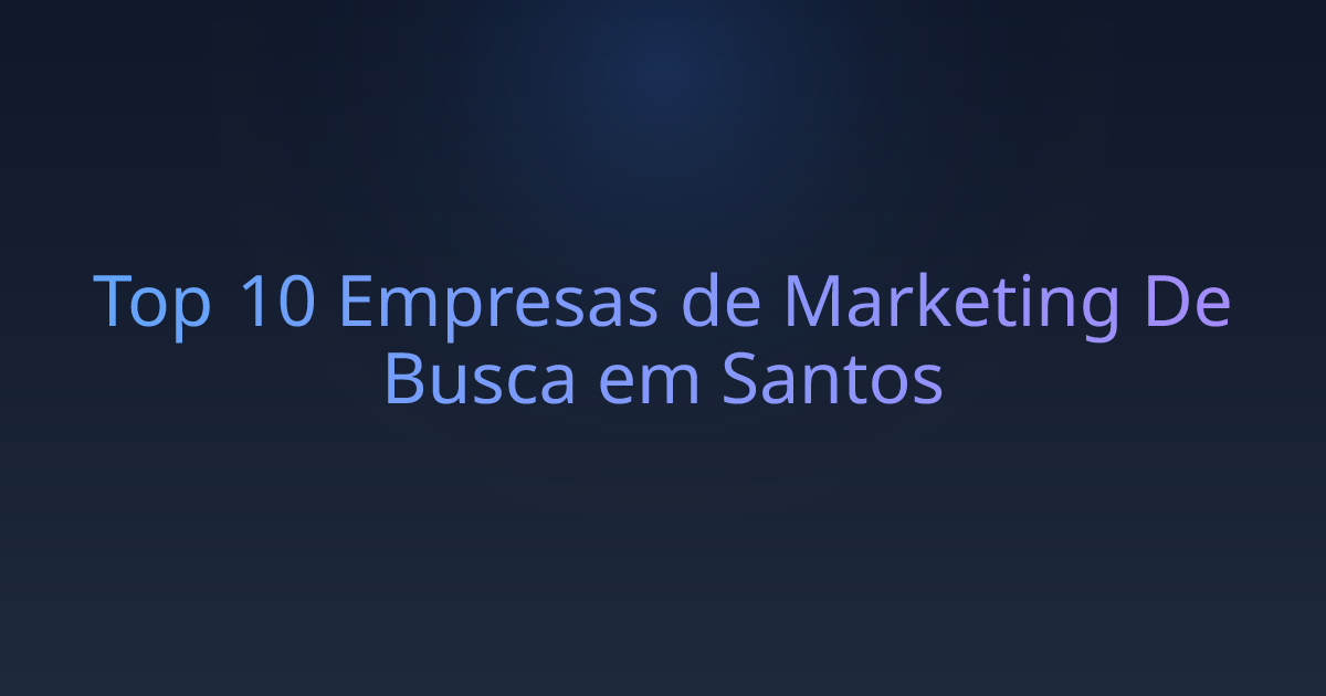 Top 10 Empresas de Marketing De Busca em Santos