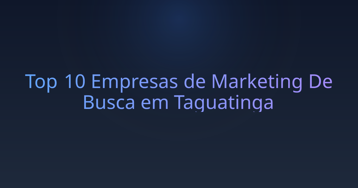 Top 10 Empresas de Marketing De Busca em Taguatinga