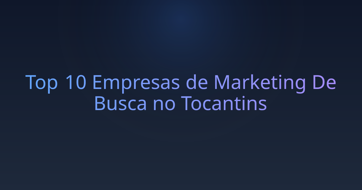 Top 10 Empresas de Marketing De Busca no Tocantins