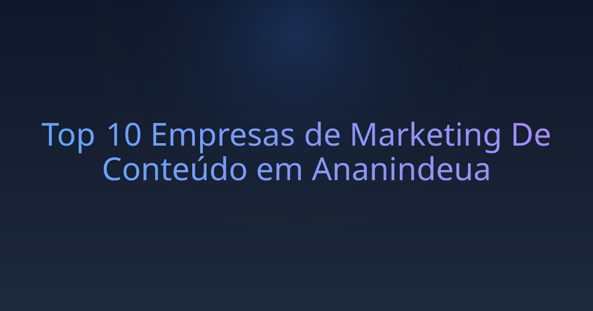 Top 10 Empresas de Marketing De Conteúdo em Ananindeua