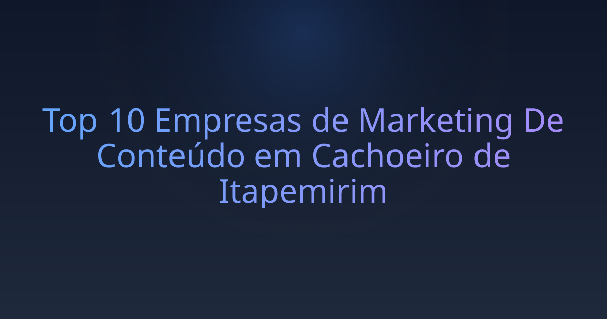 Top 10 Empresas de Marketing De Conteúdo em Cachoeiro de Itapemirim