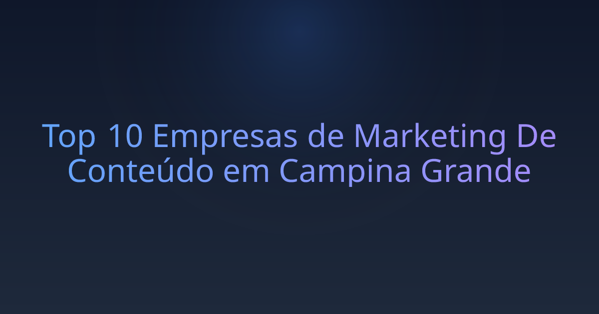 Top 10 Empresas de Marketing De Conteúdo em Campina Grande