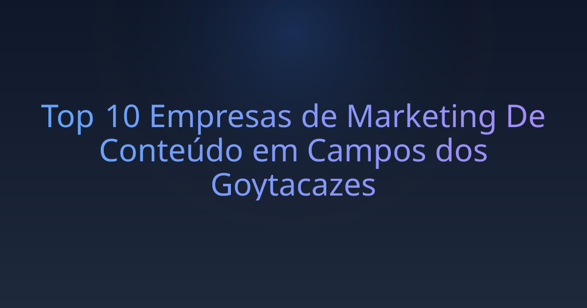 Top 10 Empresas de Marketing De Conteúdo em Campos dos Goytacazes