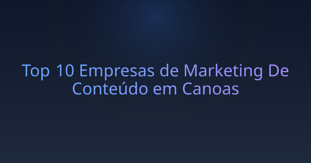Top 10 Empresas de Marketing De Conteúdo em Canoas