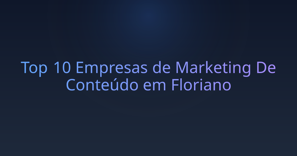Top 10 Empresas de Marketing De Conteúdo em Floriano